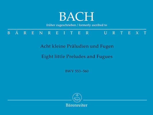 Eight Little Preludes and Fugues, BWV 553-560 - Bach